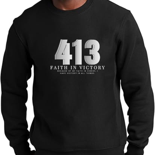 413 Faith in Victory Sweatshirt - Inspirational Christian Crewneck